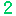2