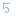 ５