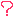 ？