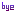 BYE