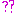 ?