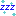 ZZZ