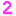 2
