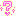 ?