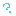 ?