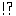 !?1