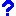 ?