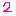 2