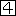 ４