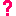 ?