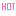 HOT