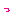 っ