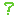 ?