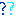 ?