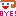 BYE!