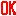 OK