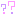 ?