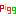 ピグ