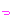 っ
