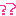 ？