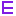 E