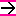 →