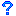 ?