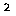 2