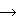 →