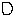 D*