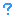 ?