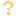?