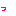 っ