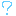？