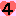 4