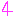 4
