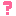 ?