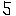 ５