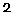 2