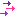 →