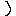 )