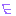 E