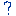?