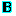 B